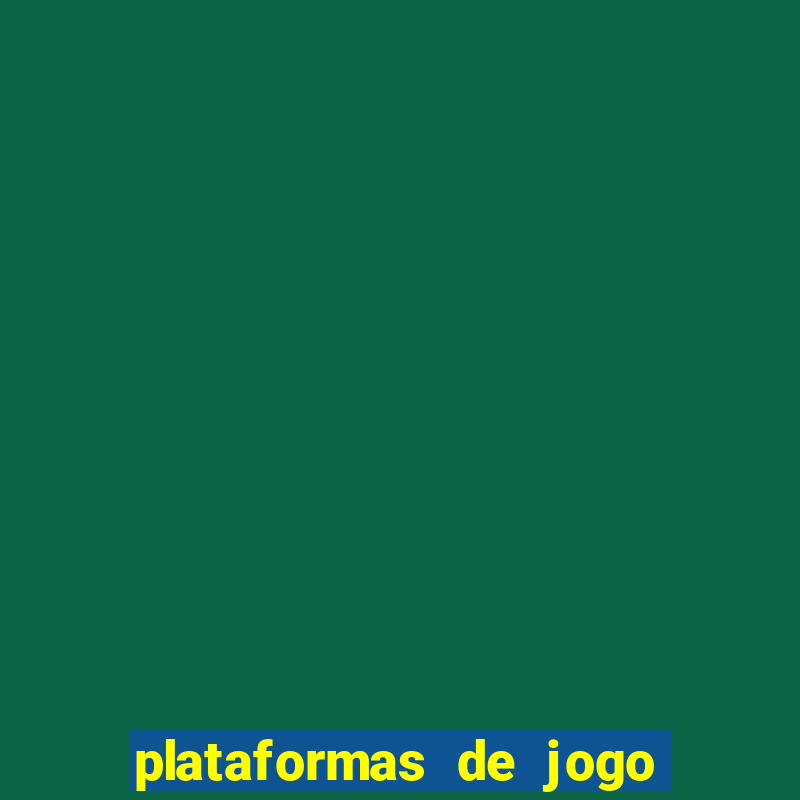 plataformas de jogo para ganhar dinheiro